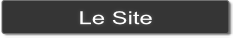 Le Site.